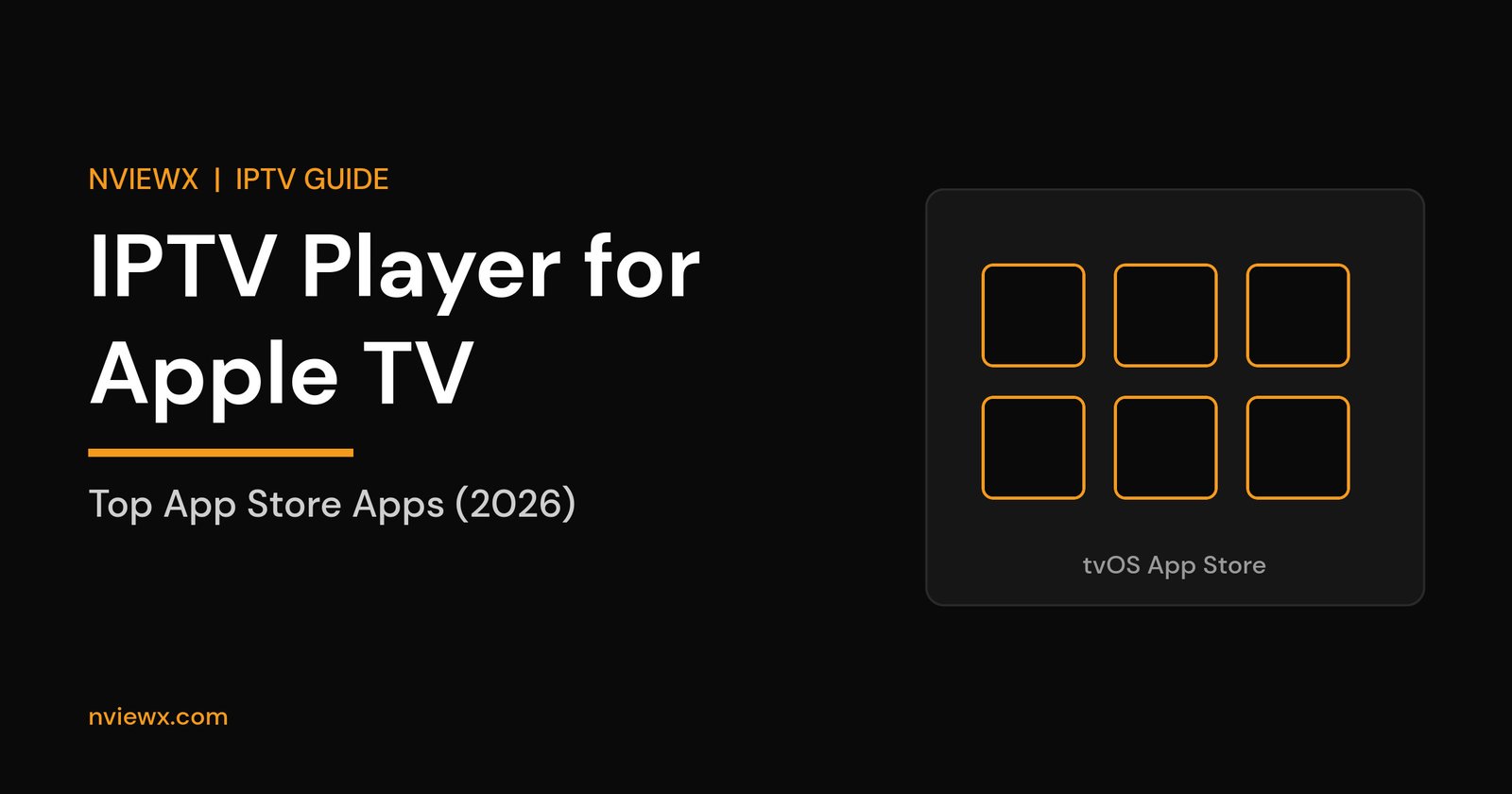 Best IPTV Player for Apple TV: Top App Store Apps (2026) Best IPTV player for Apple TV 2026 - top tvOS App Store apps for M3U and Xtream Codes