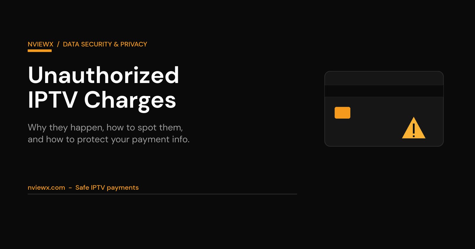 Unauthorized IPTV Charges: How to Spot, Stop, and Prevent Them Unauthorized IPTV charges guide cover with a credit card and warning symbol
