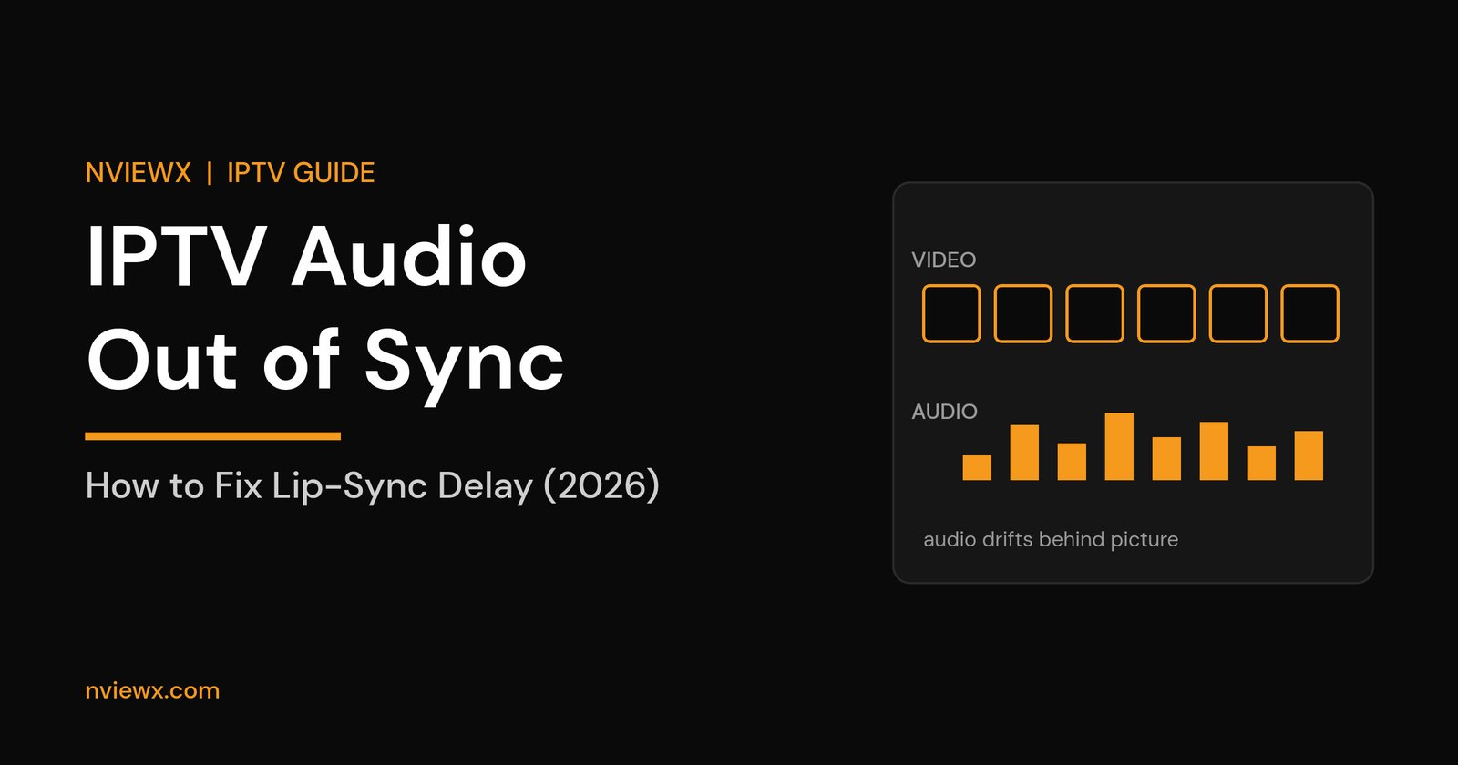IPTV Audio Out of Sync? How to Fix Lip-Sync Delay (2026) IPTV audio out of sync fix guide - lip-sync delay solutions for Firestick, Android TV and Smart TV
