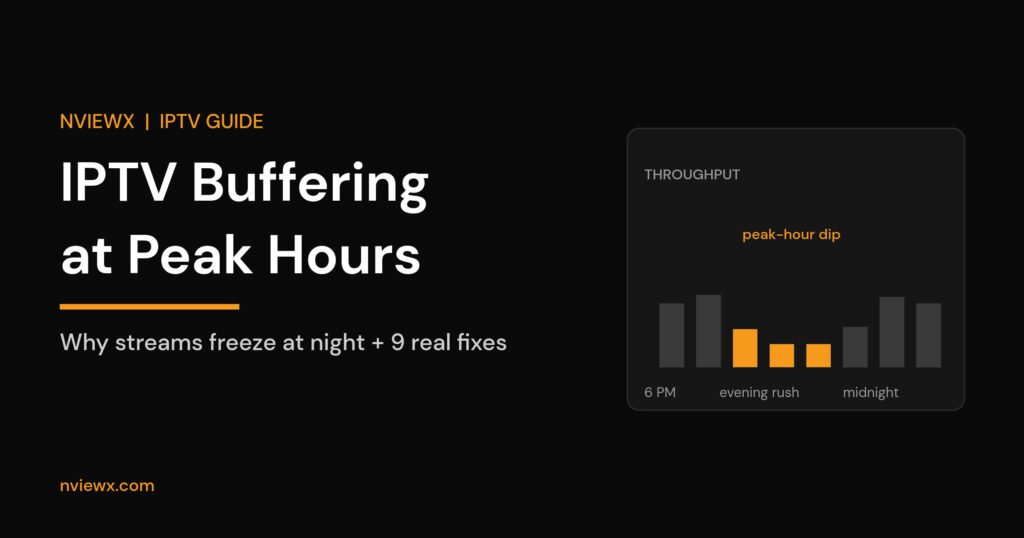 IPTV buffering at peak hours - why streams freeze during evening and live sports and how to fix it