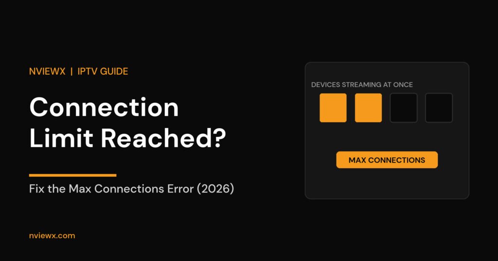 IPTV connection limit reached - how to fix the max connections error when too many devices stream at once