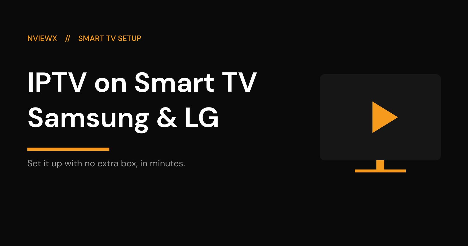 How to Set Up IPTV on a Samsung or LG Smart TV (No Box, 2026) IPTV on Smart TV setup guide for Samsung Tizen and LG webOS with no extra box