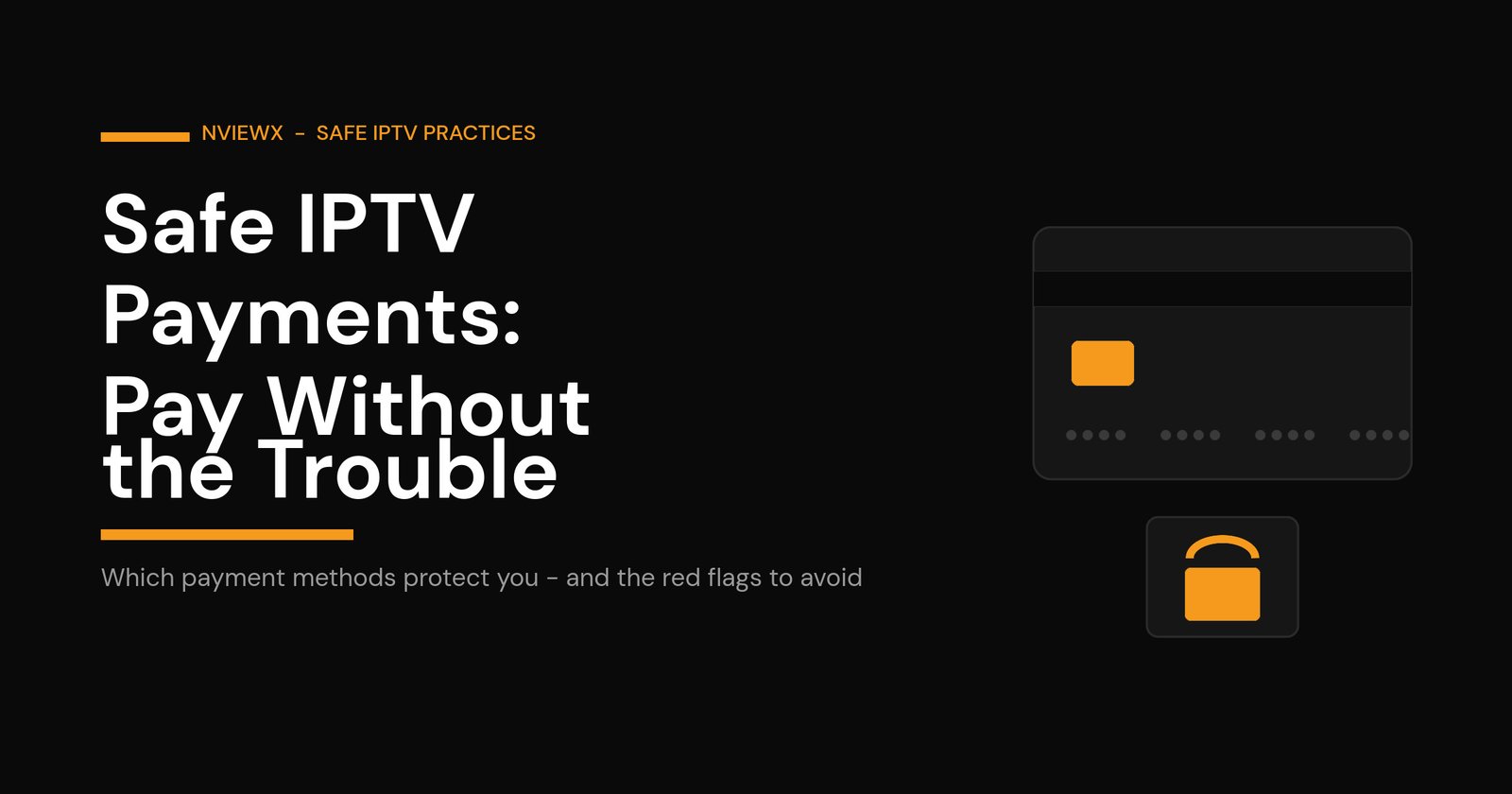 Safe IPTV Payments: How to Pay Without Getting Burned Safe IPTV payments guide - which payment methods protect you and the red flags to avoid