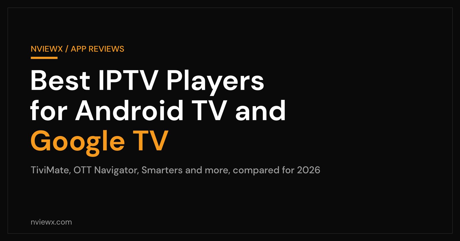 Best IPTV Players for Android TV and Google TV in 2026 Best IPTV players for Android TV and Google TV in 2026