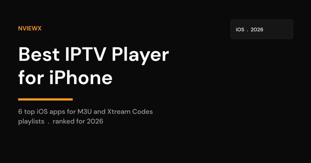 Best IPTV player for iPhone in 2026, Nviewx guide cover for M3U and Xtream Codes