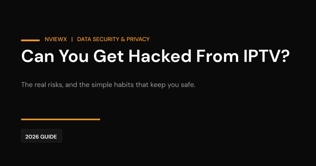 Nviewx title card asking can you get hacked from IPTV with a data security and privacy label