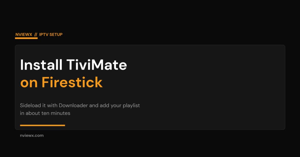 How to Install TiviMate on Firestick: A Step-by-Step Setup Guide How to install TiviMate on Firestick - branded Nviewx setup guide cover