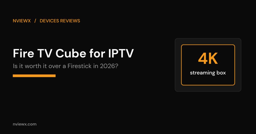 Fire TV Cube for IPTV featured image