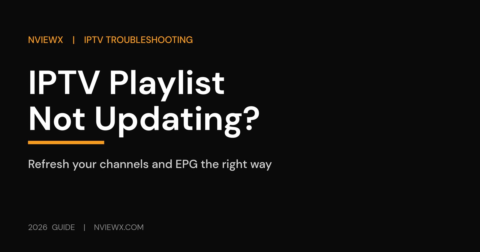 IPTV Playlist Not Updating? How to Refresh Your Channels and EPG IPTV playlist not updating guide showing how to refresh channels and the EPG