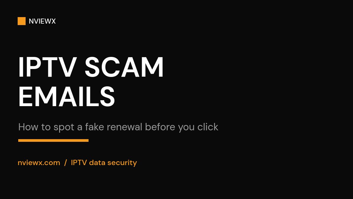 IPTV Scam Emails: How to Spot Fake Renewals in 2026 IPTV scam emails: how to spot a fake subscription renewal before you click